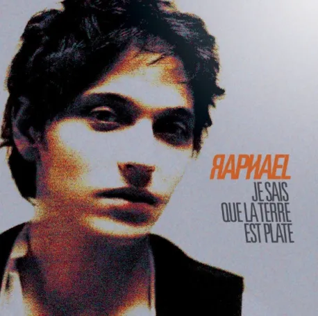 Album cover for je sais que la terre est plate by raphael